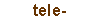 tele-